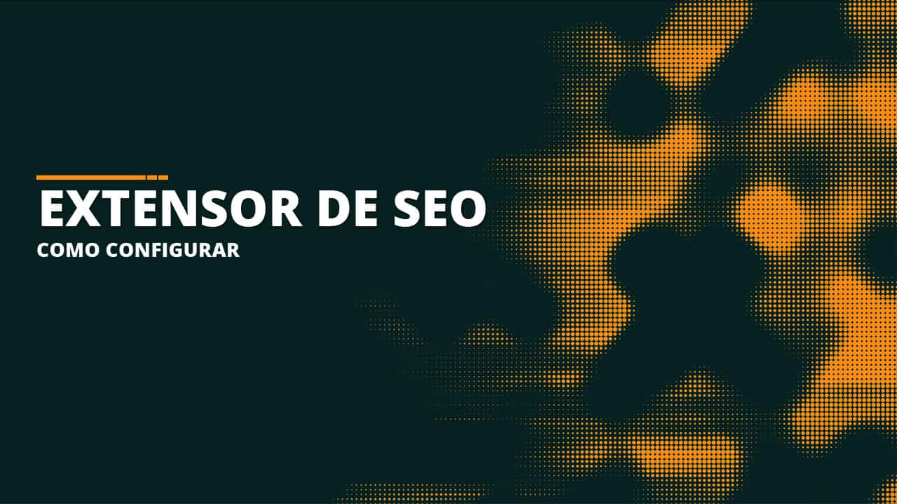 Extensor de SEO - Como configurar